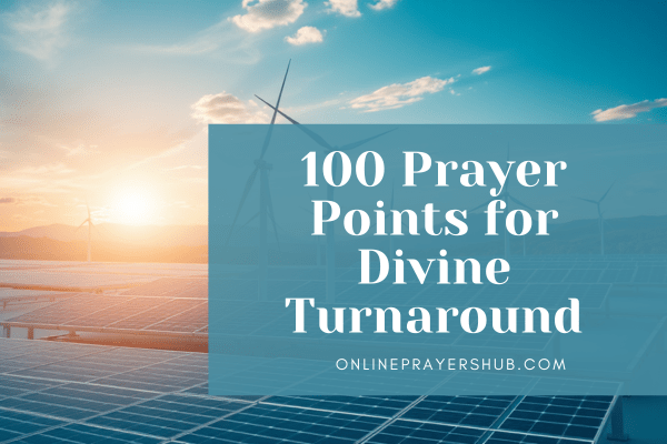 100 Prayer Points for Divine Turnaround